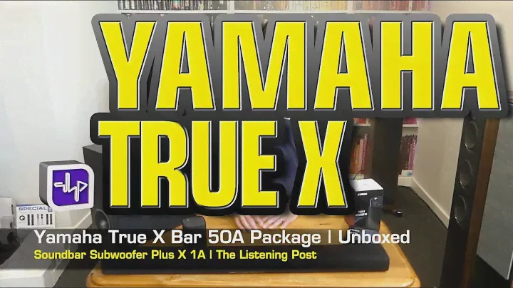 Yamaha True X Bar 50A Soundbar + Subwoofer + 1 X Unboxed | The Listening Post | TLPCHC TLPWLG